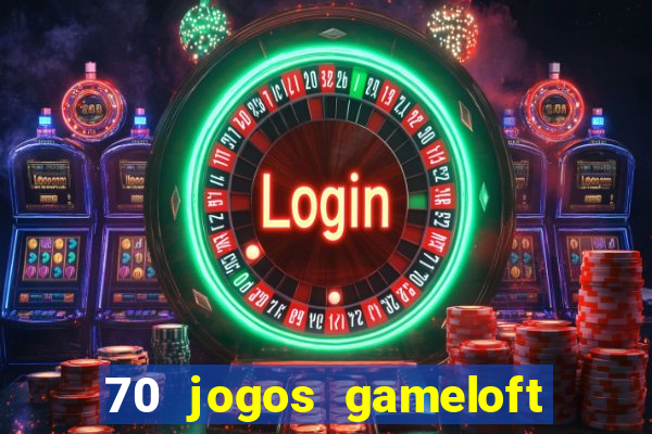 70 jogos gameloft para celular